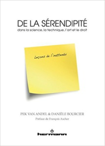 Van Andel, Bourcier, De la sérendipité dans la science, la technique, l’art et le droit : Leçons de l’inattendu Van Andel, Bourcier, De la sérendipité dans la science, la technique, l’art et le droit : Leçons de l’inattendu