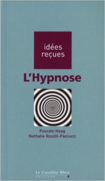Pascale Haag et Nathalie Roudil-Paolucci, L’Hypnose