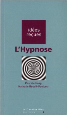 Pascale Haag et Nathalie Roudil-Paolucci, L’Hypnose Pascale Haag et Nathalie Roudil-Paolucci, L’Hypnose