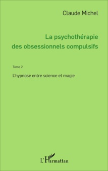 La psychothérapie des obsessionnels compulsifs. Claude Michel La psychothérapie des obsessionnels compulsifs. Claude Michel