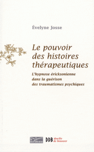 Evelyne JOSSE, Le pouvoir des histoires thérapeutiques Evelyne JOSSE, Le pouvoir des histoires thérapeutiques