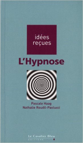 Pascale Haag et Nathalie Roudil-Paolucci, L’Hypnose