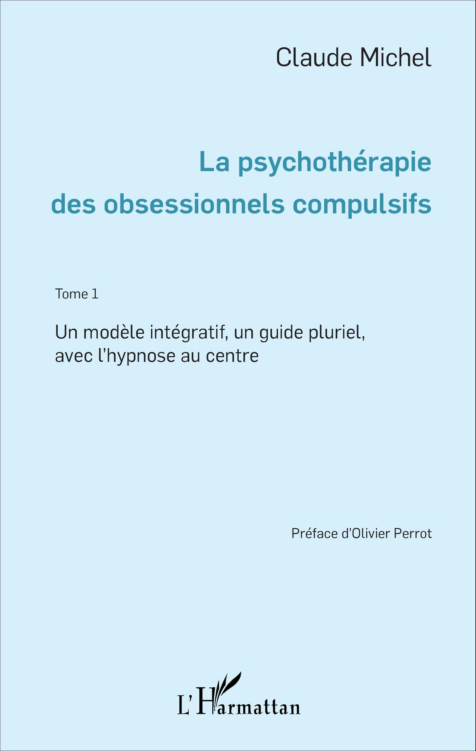 La psychothérapie des obsessionnels compulsifs. Claude Michel La psychothérapie des obsessionnels compulsifs. Claude Michel