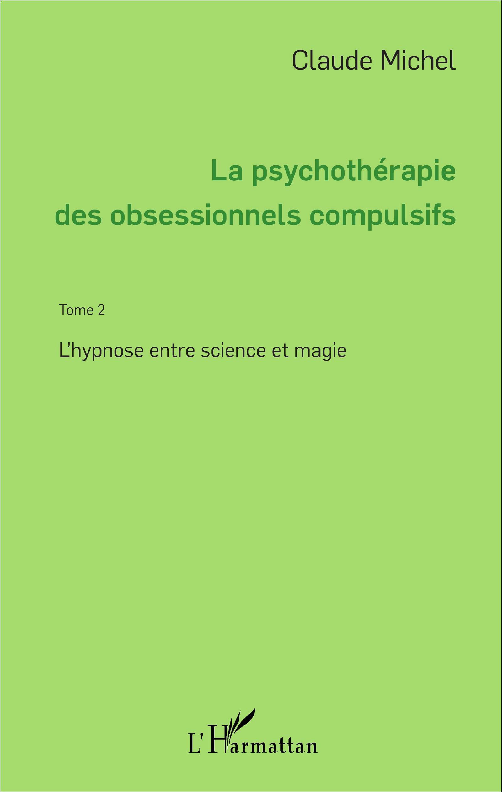 La psychothérapie des obsessionnels compulsifs. Claude Michel