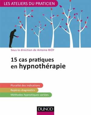 30 cas pratiques en hypnose médicale, hypnothérapie et hypnoanalgésie