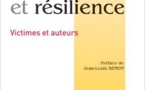 Roland Coutanceau, Joanna Smith et Samuel Lemitre: Trauma et résilience, Victimes et auteurs