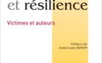 Roland Coutanceau, Joanna Smith et Samuel Lemitre: Trauma et résilience, Victimes et auteurs Roland Coutanceau, Joanna Smith et Samuel Lemitre: Trauma et résilience, Victimes et auteurs