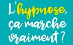 L'hypnose ça marche vraiment ? L'hypnose ça marche vraiment ?
