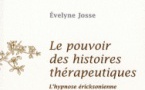 Evelyne JOSSE, Le pouvoir des histoires thérapeutiques Evelyne JOSSE, Le pouvoir des histoires thérapeutiques